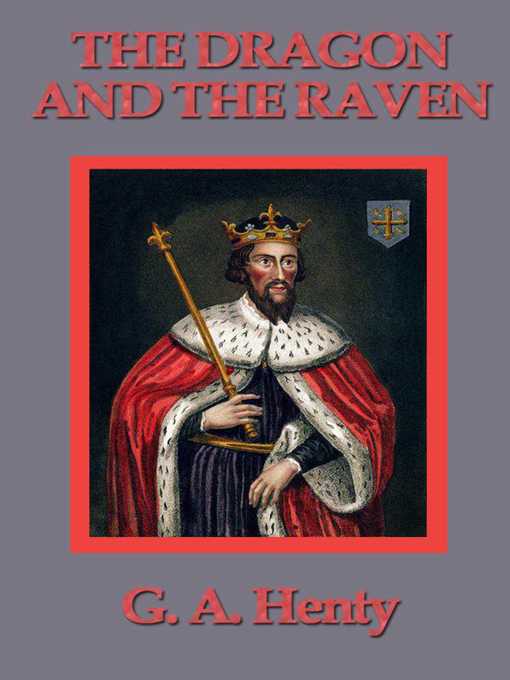 Title details for The Dragon and the Raven by G. A. Henty - Available
